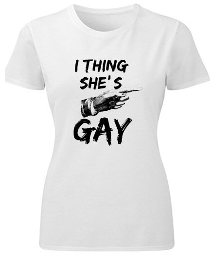 Majice sa stampom natpisom slikom/Zanimljive majice bezobrazne/i thing she is gay.jpg